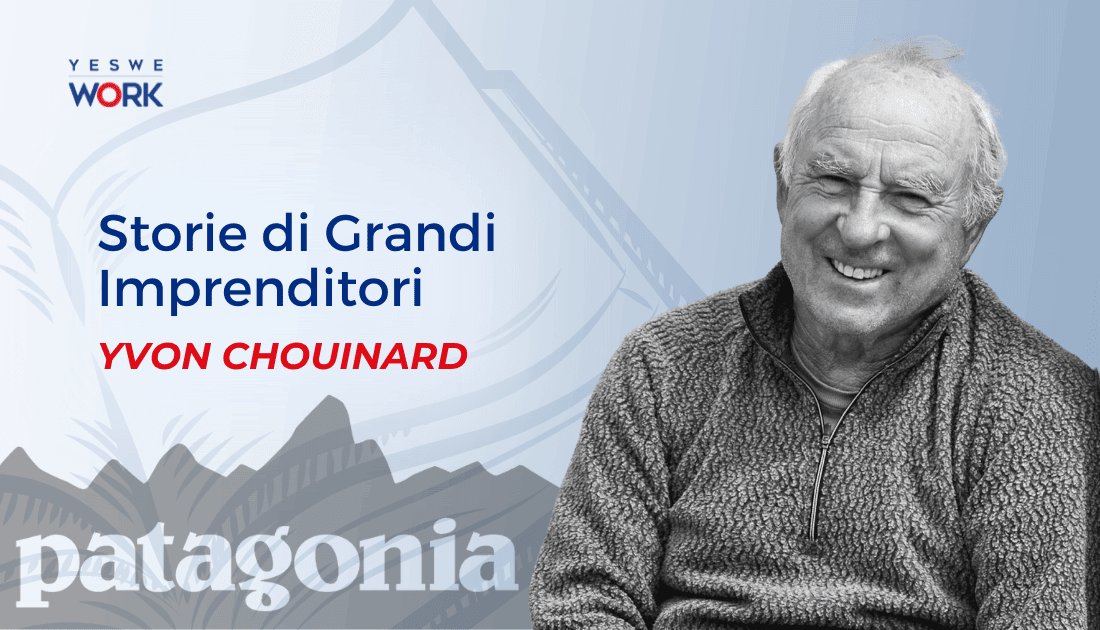 Storie di Grandi Imprenditori: Yvon Chouinard